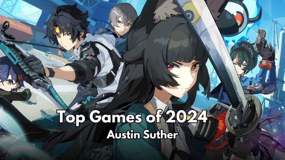 Top Games of 2024 Austin Suther TechRaptor